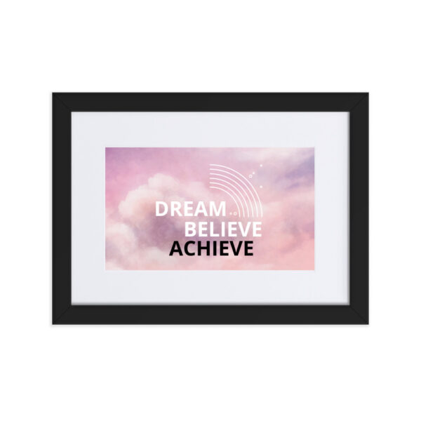 dream, believe - achieve